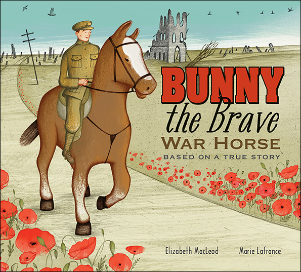 World War I horse named Bunny, bunny the brave war horse, Elizabeth MacLeod, 1914 horse named bunny